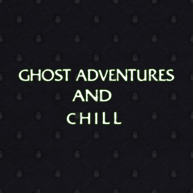 Ghost Adventures And Chill by Gallifrey1995